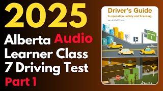 Alberta Learner Class 7 Driving Test Part 1| Audio | Canadian Driver Knowledge Tests