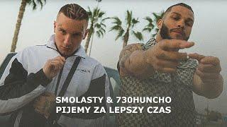 Smolasty & 730Huncho - Pijemy Za Lepszy Czas [Tekst]