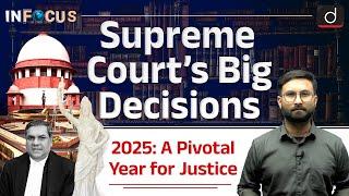 Supreme Court Decisions for 2025 | ONOE | UCC | Hijab Ban | InFocus | UPSC | Drishti IAS  English