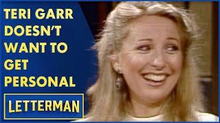 Teri Garr Doesn't Want To Talk About Her Personal Life | Letterman