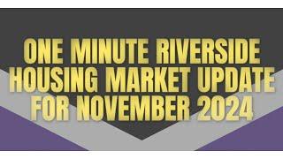 Riverside Real Estate Market Update: November Trends & Key Buyer/Seller Tips!