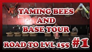 ARK | TAMING BEES AND BASE TOUR | ROAD TO LVL 155 | OFFICIAL PVE | EP.1