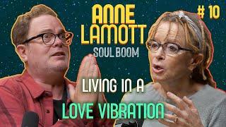 Anne Lamott, What is the Key to Lasting Love? | Soul Boom | Ep 10