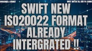 SWIFT NEW ISO20022 FORMAT ALREADY INTEGRATED!!!! #worldnews #cryptoworldnews