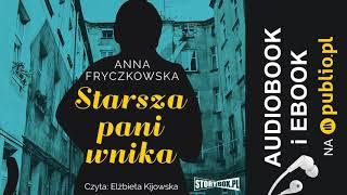 Starsza pani wnika. Anna Fryczkowska. Audiobook PL