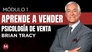 MÓDULO 1 y 2 ¿Quieres vender más este mes? Aprende estas técnicas con BRIAN TRACY