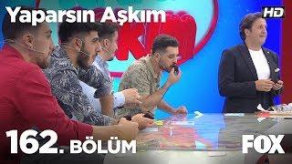 Yaparsın Aşkım 162. Bölüm