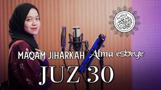 Murottal Juz 30 Maqam Jiharkah || ALMA ESBEYE