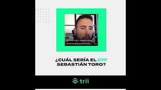 ¿Cuál sería el ETF de Sebastián Toro - Arena Alfa?