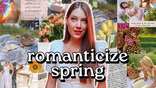 20 Ways to Romanticize Your Life This Spring 