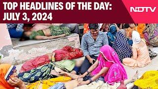 Hathras News | 121 People Dead In Hathras Satsang Stampede | Top Headlines: July 3, 2024