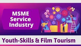 MSME-Service | Youth-Skills & Film Tourism | Making Edn Relevant | Int. Chamber for Service Industry