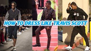 How to Dress Like Travis Scott  | FOR CHEAP | Men's Fashion Inspiration