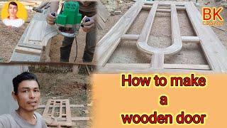 Making a Solid Teak Wood Door ||How to make a panel door ||Lakadi ke darwaja kaise banate hain