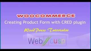 Creating a WooCommerce Frontend Product Form with CRED