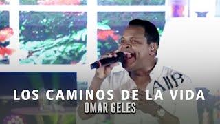 Los Caminos De La Vida - Omar Geles