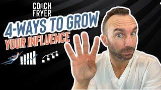 Social Media Marketing: 4 Ways to Grow Your Influence & Impact So People Buy From You | Coach Fryer