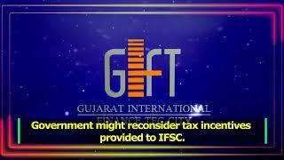 Indian Economic Updates : Govt may review tax benefits for IFSC. #giftcity #tax #indianeconomy