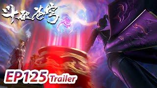 MULTI SUB -【Battle Through the Heavens】EP125 Trailer | Chinese Animation