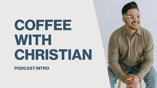 Coffee With Christian | Podcast Intro (Bible Podcast)