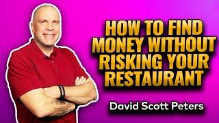 Good Sources of Financing that Won’t Destroy Your Restaurant Business