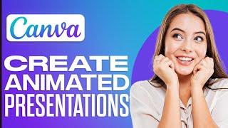 How To Create Animated Presentations In Canva 2024