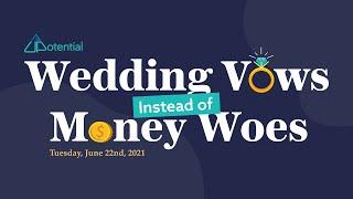 Wedding Vows Instead of Money Woes - June 22nd, 2021