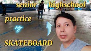 Senior highSchool practice ng SKATEBOARD