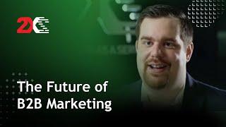 The Future of B2B Marketing