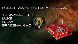 Robot Wars History Podcast EPISODE 44 - TORNADO PART 1