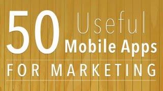 50 Useful Mobile Apps For Marketing : Tools For Entrepreneurs And Business Leaders