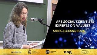 Are social scientists experts on values? Anna Alexandrova | ENPOSS