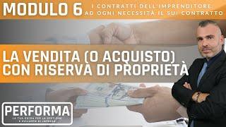 MODULO 6, LEZ 2 La vendita o acquisto con rriserva di proprietà