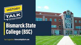 Bismarck State College on History Talk