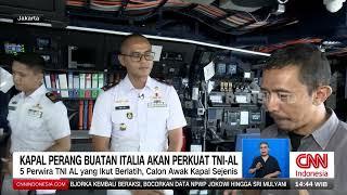 Kapal Perang Buatan Italia Akan Perkuat TNI AL  | REDAKSI (19/09/24)