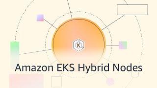 Amazon EKS Hybrid Nodes Explained | Amazon Web Services