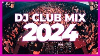 DJ CLUB MIX 2024 - Mashups & Remixes of Popular Songs 2024 | DJ Club Music Party Remix Mix 2023 