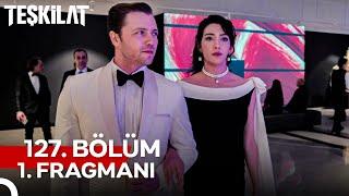 Teşkilat 127. Bölüm 1. Fragmanı | Gerekirse Senin İçin Ölmek De Görevimin Bir Parçası