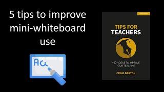 Mini-whiteboards - Tips for Teachers Top 5s