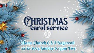 Home Church C.S.I Nagercoil 22nd December Sunday Carol Service 6.15pm Live