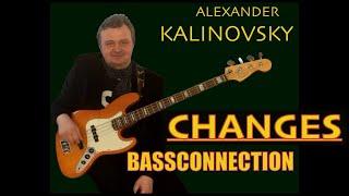 Alexander Kalinovsky Bassconnection - CHANGES(video version) (2021) 