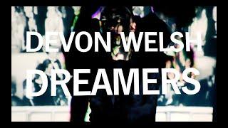 Devon Welsh - Dreamers (Official Video)