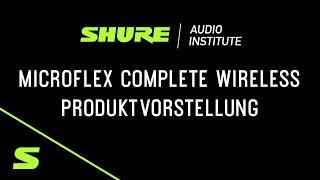 Shure Webinar: Microflex Complete Wireless - Produktvorstellung