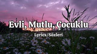 Demet Akalın - Evli, Mutlu, Çocuklu (Lyrics/Sözleri)