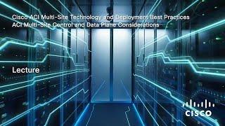 Module 5 - ACI Mult-Site Control and Data Plane Considerations