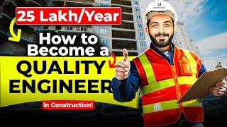 How to Become a Quality Engineer at Construction Site? | Civil Engineers की Salary & Career Guide