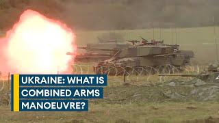 What is Combined Arms Manoeuvre and how could it be used in Ukraine?