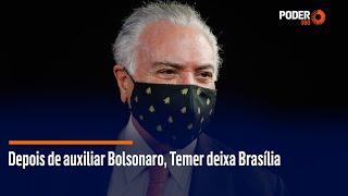 Depois de auxiliar Bolsonaro, Temer deixa Brasília