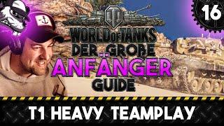 Der große World of Tanks Anfänger Guide #16 "T1 Heavy Teamplay!" [Gameplay - Deutsch - WoT]