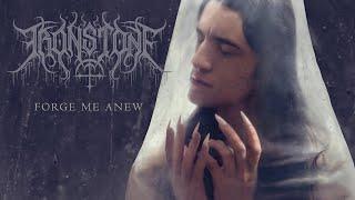 IRONSTONE - Forge Me Anew (Official Video)